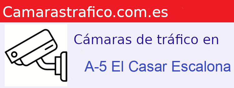 Camara trafico A-5 PK: El Casar Escalona 86,500